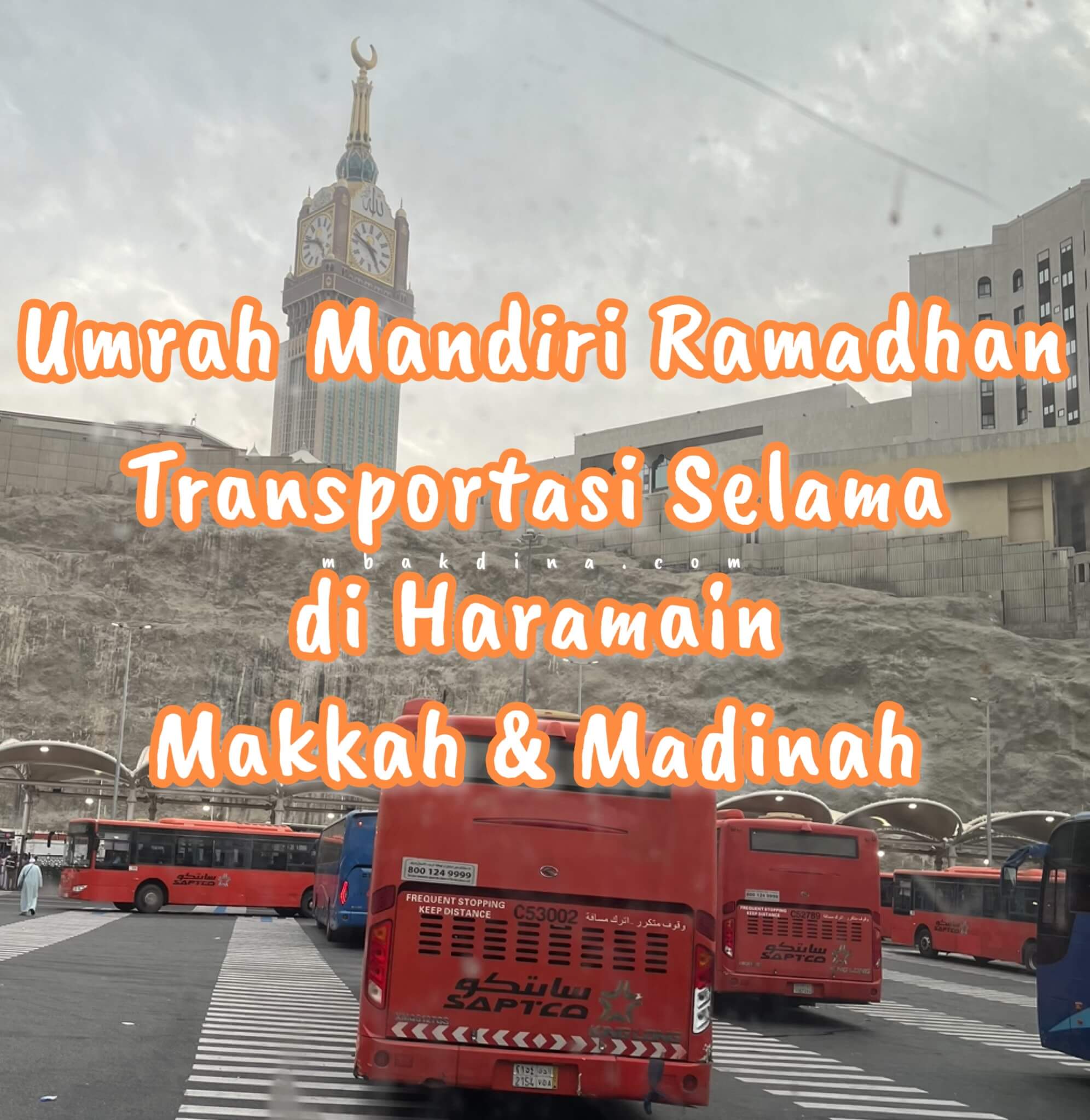 Umroh Mandiri Ramadhan: Transportasi Selama di Mekkah dan Madinah
